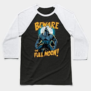 Beware The Full Moon! Werewolf Baseball T-Shirt